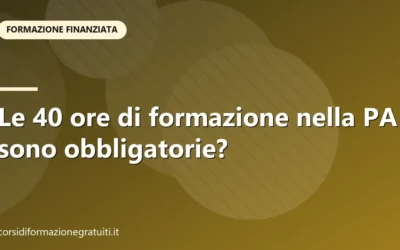 Le 40 ore di formazione nella PA sono obbligatorie?