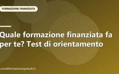 Quale formazione finanziata fa per te? Test di orientamento